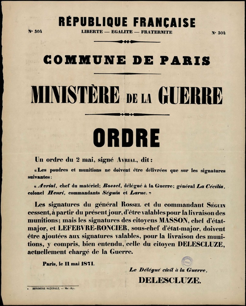 Affiche de la Commune de Paris N° 304 du 11 mai 1871 - Ordre de Delescluze (Source : argonnaute.parisnanterre.fr) Affiche de la Commune de Paris N° 304 du 11 mai 1871 - Ordre de Delescluze (Source : argonnaute.parisnanterre.fr)