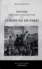 Arthur Arnould, Histoire populaire et parlementaire de la Commune de Paris, Éditions Dittmar