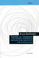 BRUNO BACHMANN COMME UN, COMMUNE, OU LES TRIBULATIONS DE MADELEINE ET THÉO FISCHER, DU PARIS LIBRE DE 1871 À RIO DE JANEIRO