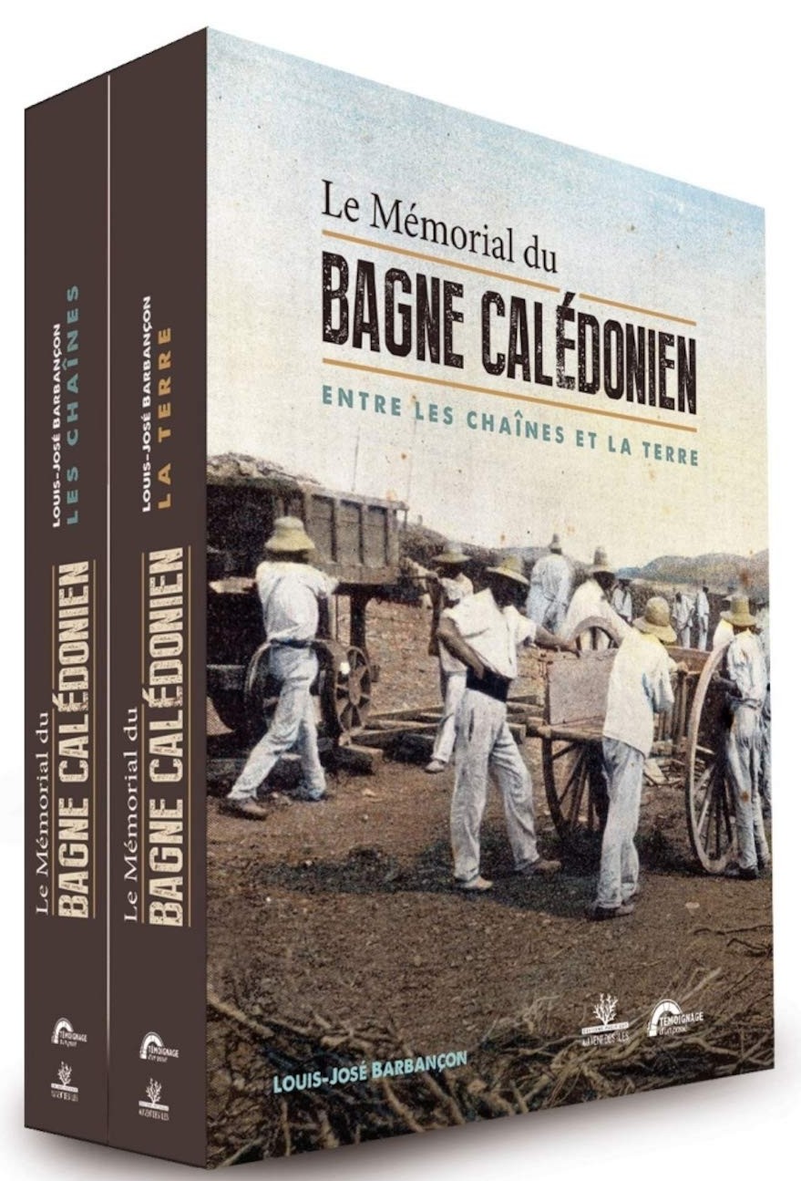 Louis-José Barbançon, Le Mémorial du bagne calédonien. Entre les chaînes et la terre. T. 1, Les chaînes, T. 2, La terre, Éditions Au vent des îles, Tahiti, 2020, 1093 p.