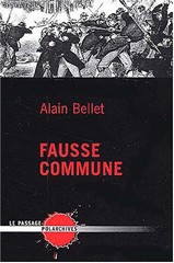 Alain Bellet, Fausse Commune, collection Polarchives, Éditions Le Passage Paris-New York. 2003.
