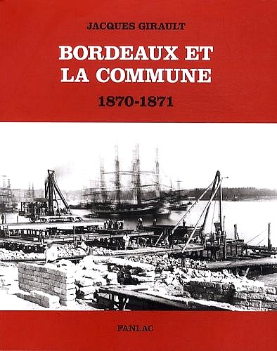 Jacques Girault, Bordeaux et la Commune (1870-1871), FANLAC