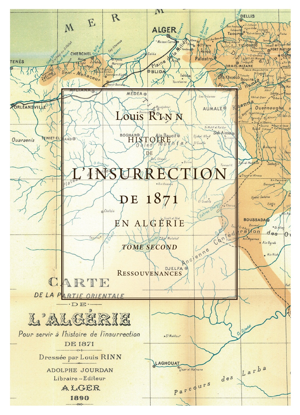 Carte de l'Algérie du livre de Louis Rinn - Histoire de l'insurrection de 1871 en Algérie, 1891, Alger