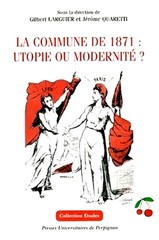 La Commune de 1871 : utopie ou modernité ?, actes du colloque de Perpignan, Presses universitaires de Perpignan.