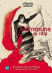 Cécile Clairval-Milhaud, La Commune de 1871, DVD, réalisation Olivier Ricard, durée totale 76 mn.