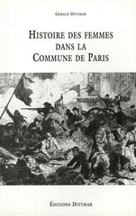 Gérald Dittmar, Histoire de femmes dans la Commune de Paris, Édition Dittmar.