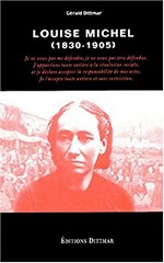 G. Dittmar, Louise Michel (1830-1905), Paris, Editions Dittmar, 2004.