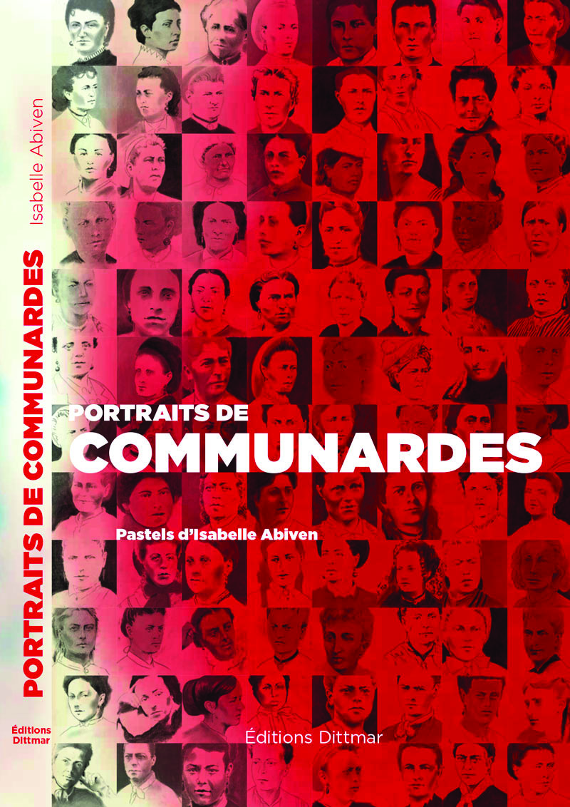 Isabelle Abiven, Portraits de communardes. Éditions Dittmar, 2022