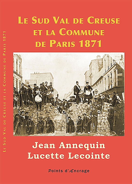 Jean Annequin et Lucette Lecointe, Le Sud Val de Creuse et la Commune de Paris 1871, Ed. Points d’Æncrage, 2021.