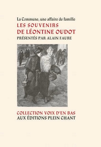La Commune, une affaire de famille, Les souvenirs de Léontine Oudot, Éd. Plein chant, 2025.