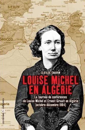 Clotilde Chauvin, Louise Michel en Algérie, Éditions libertaires, 2007.