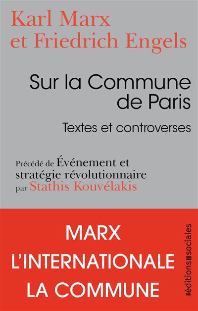 Karl Marx et Friedrich Engels, Sur la Commune de Paris. Textes et controverses, Les Éditions Sociales, 2021.