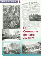 La Commune de Paris en 1871, Mairie de Paris, Direction de l’information et de la communication, 2007, 76 p.