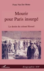 Franz Van der Motte, Mourir pour Paris insurgé, L’Harmattan.