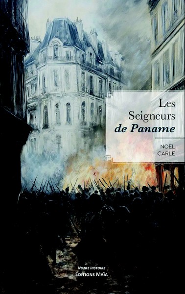 Les Seigneurs de Paname, Noël Carle, Ed. Maïa, 2024
