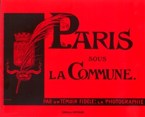 Paris sous la Commune par un témoin fidèle : la photographie, Édition Dittmar