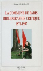 Robert Le Ouillec, La Commune de Paris, bibliographie critique -1871/1997, Éditée par la Boutique de l’Histoire, 1997.
