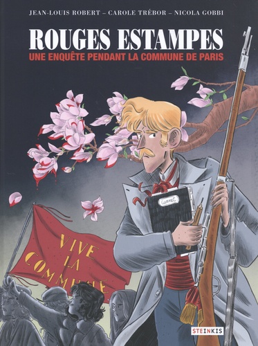 Jean-Louis Robert, Carole Trébor, Nicola Gobbi, Rouges estampes. Une enquête pendant la Commune de Paris, Éd. Steinkis, 2021.