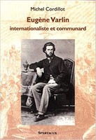 Cordillot, Eugène Varlin, internationaliste et communard