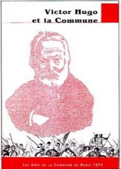 Victor Hugo et la Commune, brochure éditée par les Amis de la Commune de Paris 1871, 2003.