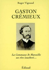 Roger Vignaud, Gaston Cremieux, Édisud, 288 p., 21€