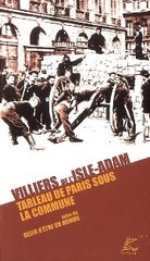 Villiers de l’Isle-Adam, Tableau de Paris sous la Commune, Édit. Sao Maï.