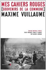 Maxime Vuillaume, Mes Cahiers rouges, souvenirs de la Commune, Éditions La Découverte.