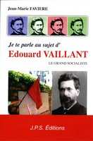 ÉDOUARD VAILLANT LE GRAND SOCIALISTE