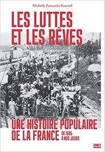 Les luttes et les rêves. Une histoire populaire de la France de 1685 à nos jours