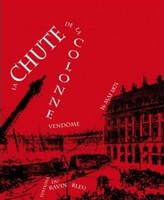 LA CHUTE DE LA COLONNE VENDÔME. 16 MAI 1871